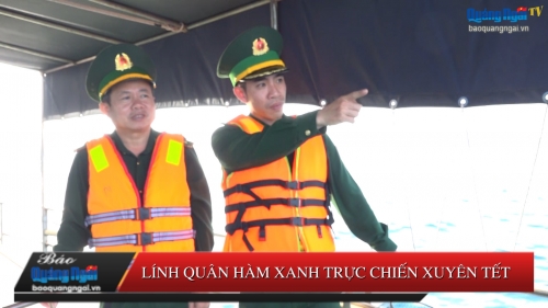 Video: Lính quân hàm xanh trực chiến xuyên Tết