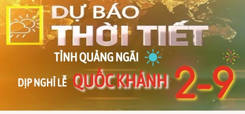 Infographic: Dự báo thời tiết tỉnh Quảng Ngãi dịp lễ 2/9